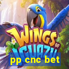 pp cnc bet